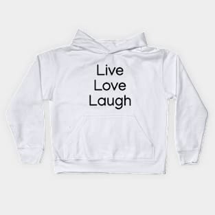 Live, love, laugh Black Kids Hoodie